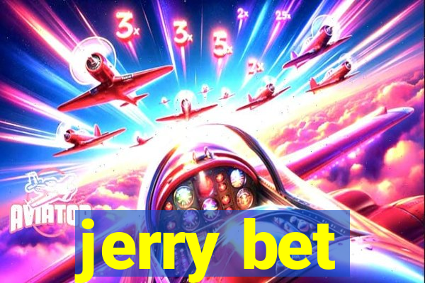 jerry bet